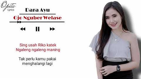 Ojo Nguber welase "Dara Ayu"(Lirik & Terjemah indonesia)