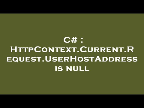 C# : HttpContext.Current.Request.UserHostAddress is null