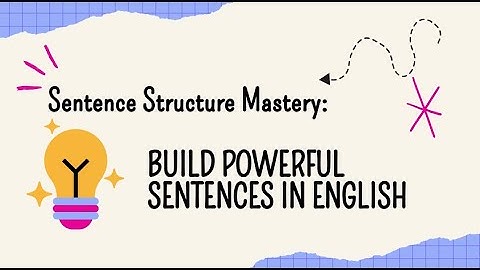 Sentence Structure Mastery: Build Powerful Sentences in English