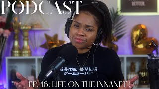 Jess4TV Presents: I&#39;m Jess Sayin&#39; - Can I live? Am I not to do me? Life on the &quot;Innanet&quot;! | Podcast