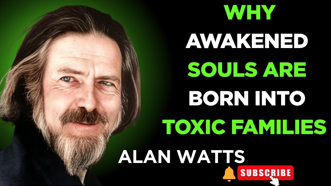 Why Awakened Souls Are Born into Toxic Families || Alan Watts Motivational Speech