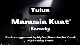 Manusia Kuat [Karaoke] - Tulus ~ [HQ Backing Track]