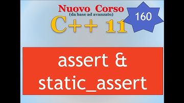 Nuovo Corso C++11 ITA 160: assert e static_assert