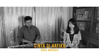 OASE WORSHIP - Cinta Dihatiku Cover