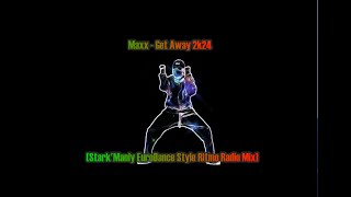 Maxx - Get Away 2k24 (Stark'Manly EuroDance Style Ritmo Radio Mix)