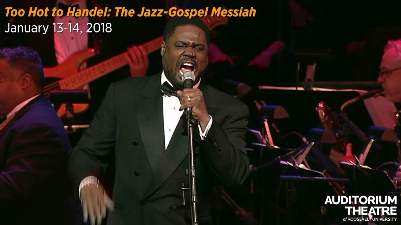 Too Hot to Handel The JazzGospel Messiah 201718 Season