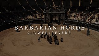 Gladiator - Barbarian Horde (Slowed + Reverb)