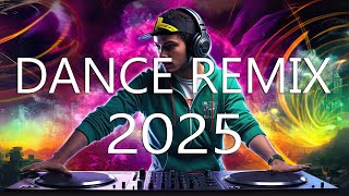 DANCE PARTY SONGS 2025 - Club Hits Mashups & DJ Remixes 2025 - DJ Remix Club Music Dance Mix 2025