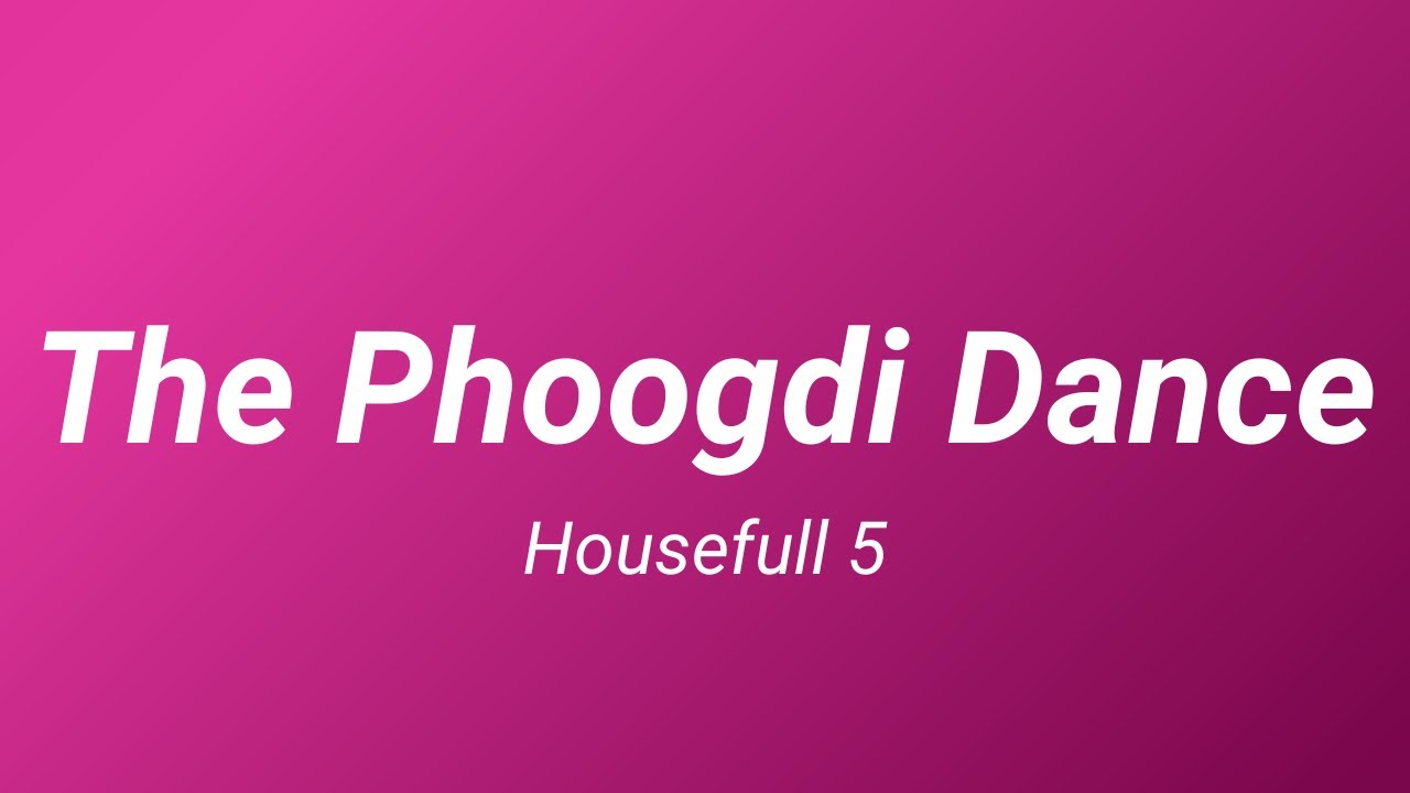 在 YouTube 上观看 The Phoogdi Dance (Lyrics) - Housefull 5 |  Kratex 在 YouTube 上观看 The Phoogdi Dance (Lyrics) - Housefull 5 |  Kratex