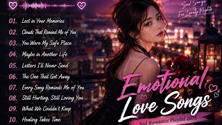 Emotional Love Songs 💔 Sad Romantic Playlist 2025 | Beautiful Songs That Make You Cry Deep Inside