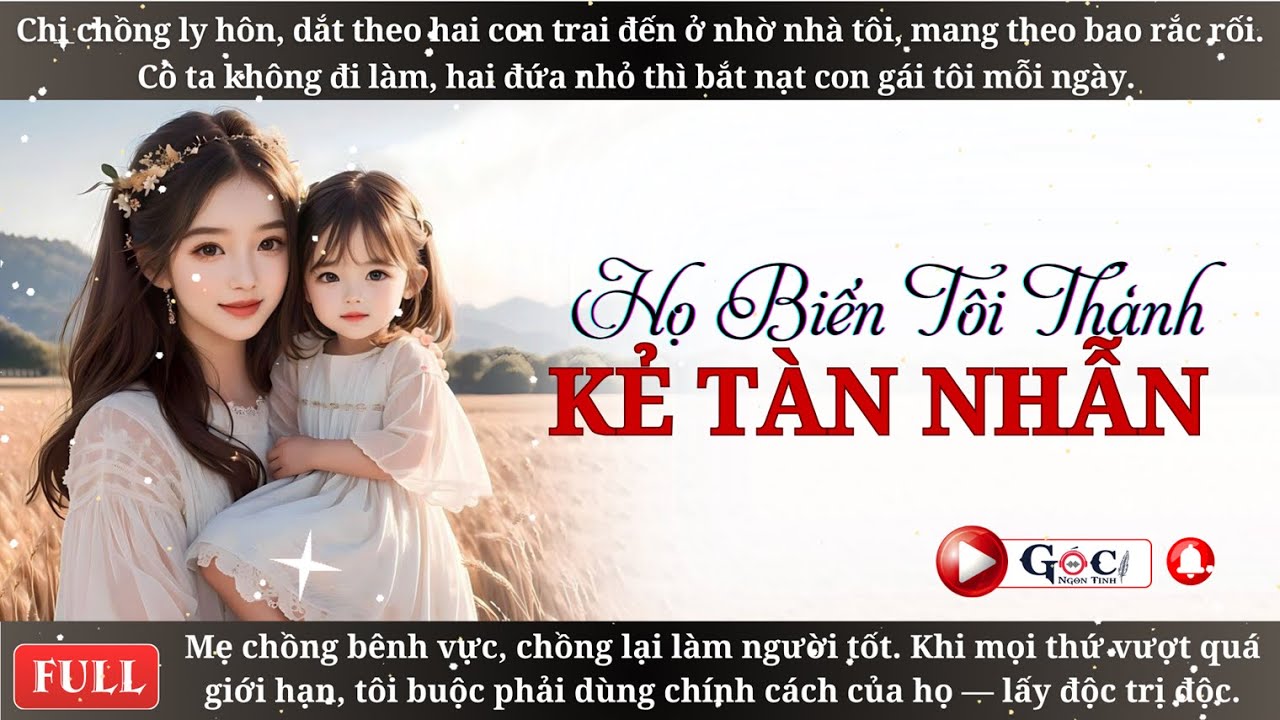 [Full] Họ Biến Tôi Thành Kẻ Tàn Nhẫn - Ngôn Tình Hiện Đại, Vả Mặt.