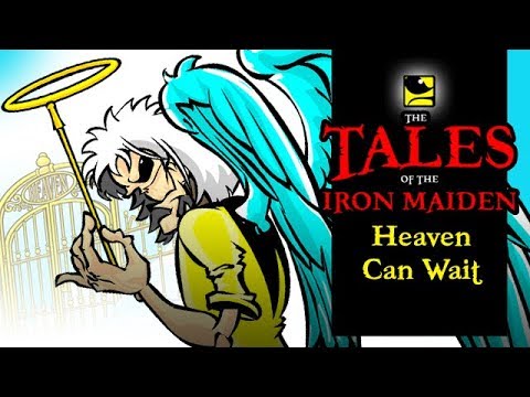 The Tales Of The Iron Maiden - HEAVEN CAN WAIT