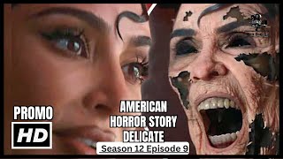 AMERICAN HORROR STORY DELICATE Season 12 Episode 9 Ending Explained