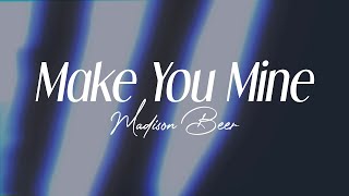 madison beer - "make you mine" (lyrics)