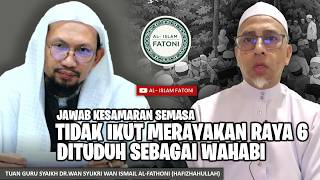 TIDAK IKUT MERAYAKAN HARI RAYA ENAM DITUDUH SEBAGAI WAHABI