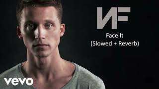 NF - Face It (Slowed + Reverb)