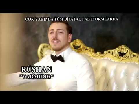 Rüşhan - Varmıdır