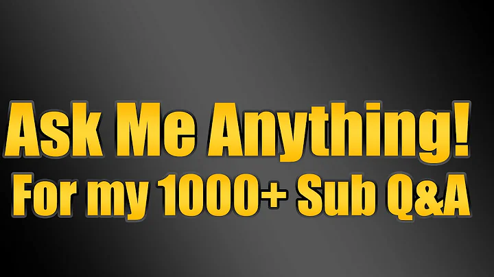 [Closed] Ask Me Anything! (Please) For the 1000+ Subs Q&A