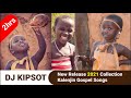 2021 NEW  KALENJIN GOSPEL SONGS RELEASE MIX - DJ KIPSOT (2HRS) - Part 1