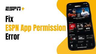 How to Fix ESPN Plus App Permission Error