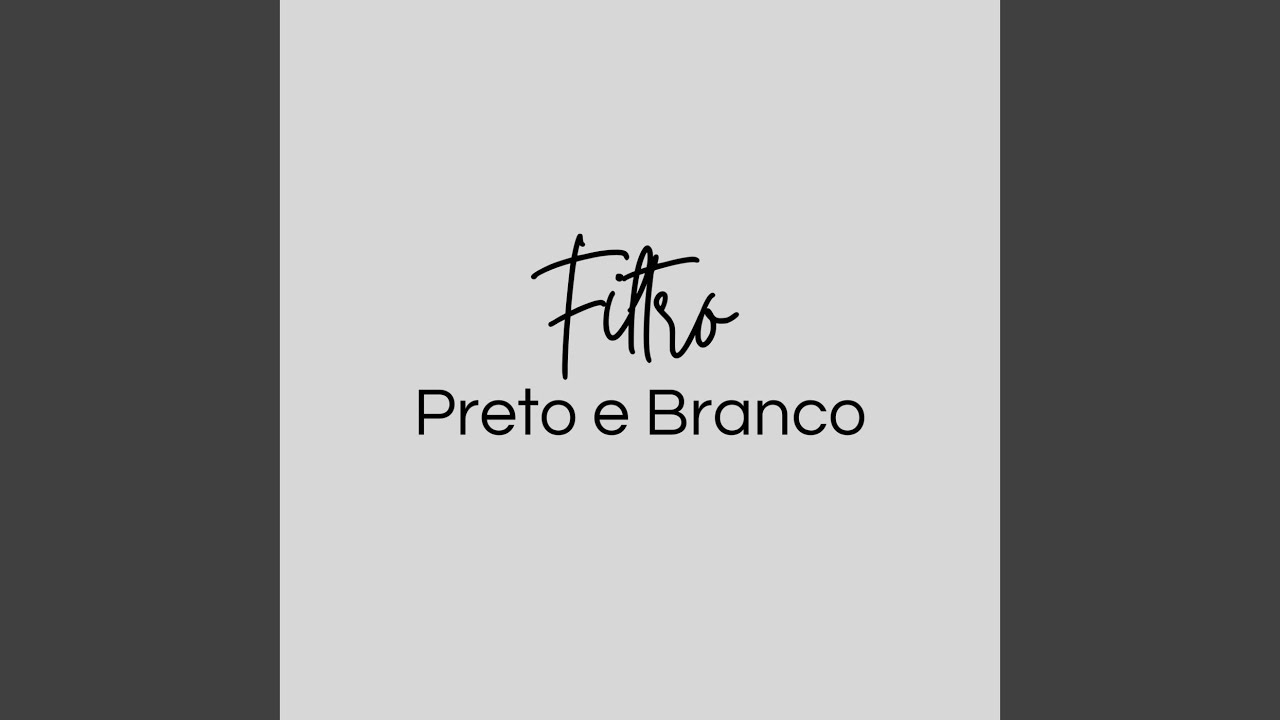 Watch Filtro Preto e Branco on YouTube Watch Filtro Preto e Branco on YouTube