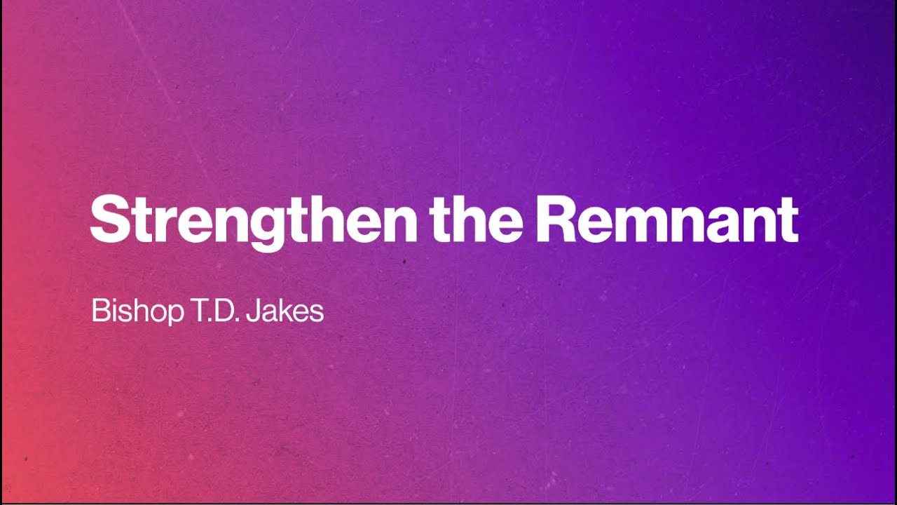 Strengthen the Remnant