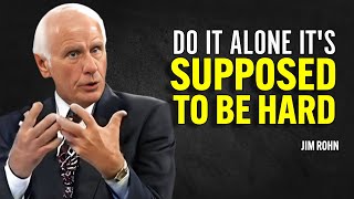 Details DO IT ALONE IT'S SUPPOSED TO BE HARD - Jim Rohn Motivation News