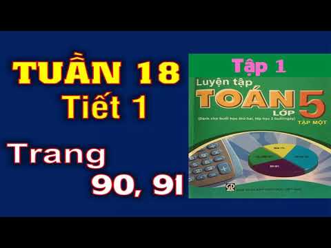 Video Luyện Toán 5 Tuần 18 - Tiết 1 Trang 90 91 - YouTube