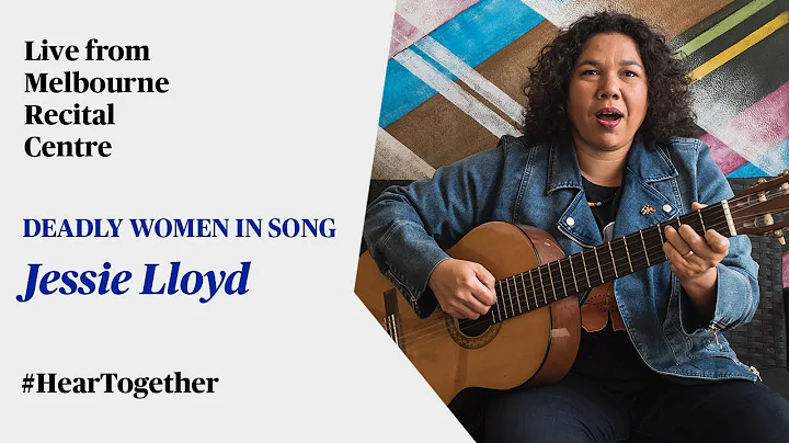 Deadly Women in Song: Jessie Lloyd live from Melbo...