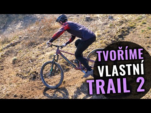 VYLEPŠUJEME VLASTNÍ TRAIL!