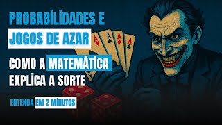 Probabilidades e Jogos de Azar: Como a Matemática Explica a Sorte Em 2 Minutos #probabilidade  screenshot 1