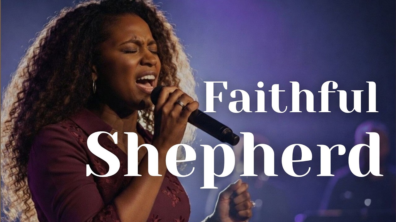 Faithful Shepherd | Powerful Worship for Strength, Faith & Trust in God (Emotional Christian Song)