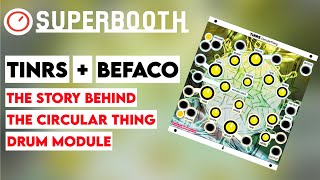 Superbooth 20HE: TINRS CircularThing DoubleDrum Is Sold Out But I Have The Story Behind The Module