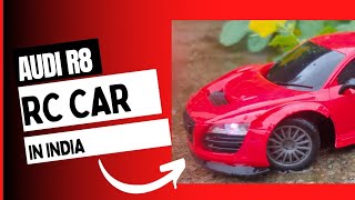 Remote Control Audi R8 Under $6/500 Rupees| RC FULL VIDEO