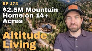 $2.5M Mountain Home on 14+ Acres and 40+ New Foothill Homes | Ep. 173 | Colorado Mountain Living