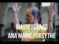 Ana Marie Forsythe • MASTERCLASS