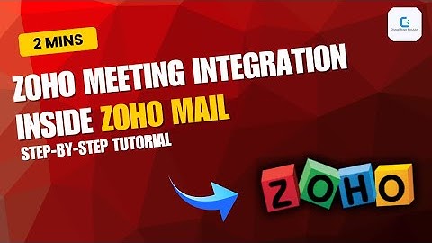 Zoho Meeting integration inside Zoho Mail (2025)