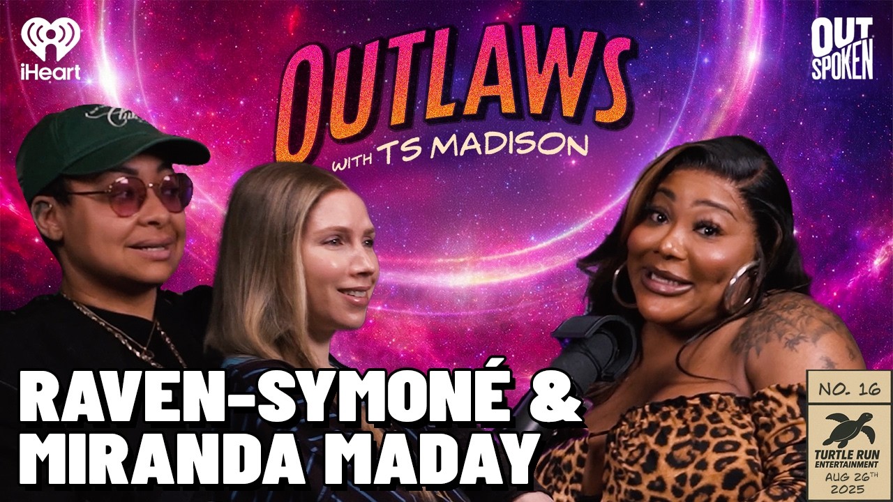 Raven-Symoné & Miranda Maday: House of Symoné | Outlaws with TS Madison