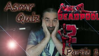 ASMR - QUIZ - Deadpool 2 - part 1 -🤩