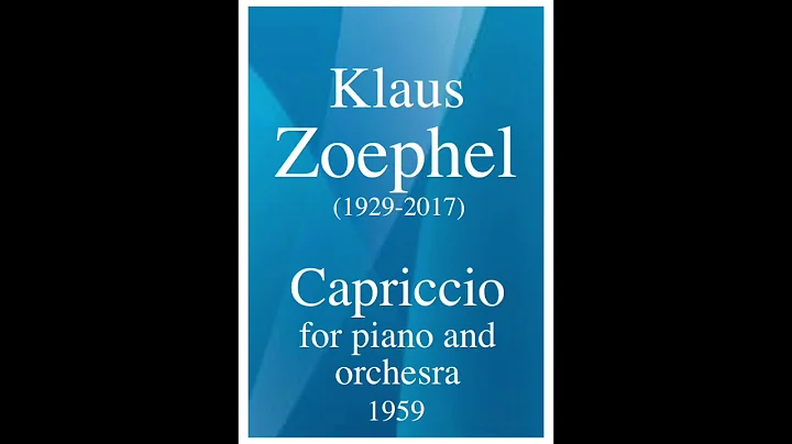 Klaus Zoephel (1929-2017): Capriccio for piano and orchestra (1959)