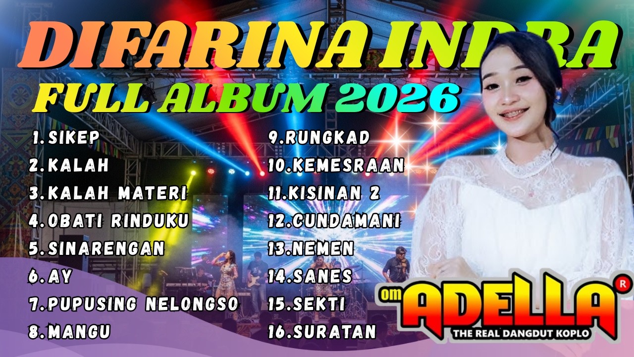 Full Album Difarina Indra ft OM Adella 2026 – Dangdut Koplo Terbaru Viral TikTok & Spotify 2026