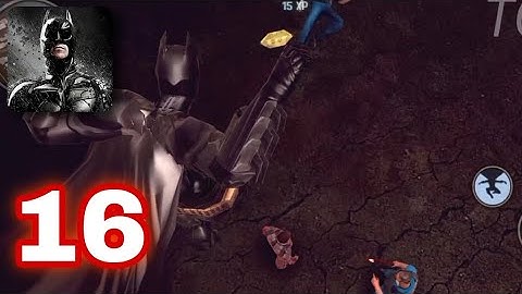Batman: The Dark Knight Rises - Gameplay Walkthrough (Part 16) [APK/Android]