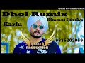 Town karfu dhol remix ver 2 himmat sandhu kaka production punjabi remix songs