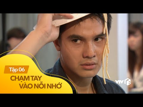 Video Chạm Tay Vào Nỗi Nhớ tập 6 | Úp nguyên tô mì lên đầu... - youtube