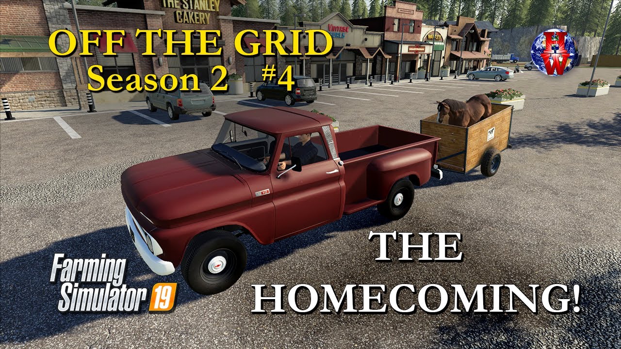 OFF THE GRID Season 2  Ep 4 - THE HOMECOMING! - Farming Simulator 19 Let's Play FS19