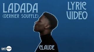 Claude - Ladada (Dernier Souffle) [FRENCH VERSION] - Official Lyric Video Resimi