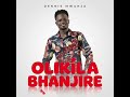 OLIKILA BHANJIRE SWEETY BEIBY BY DENNIS MWANJA Official Audio 