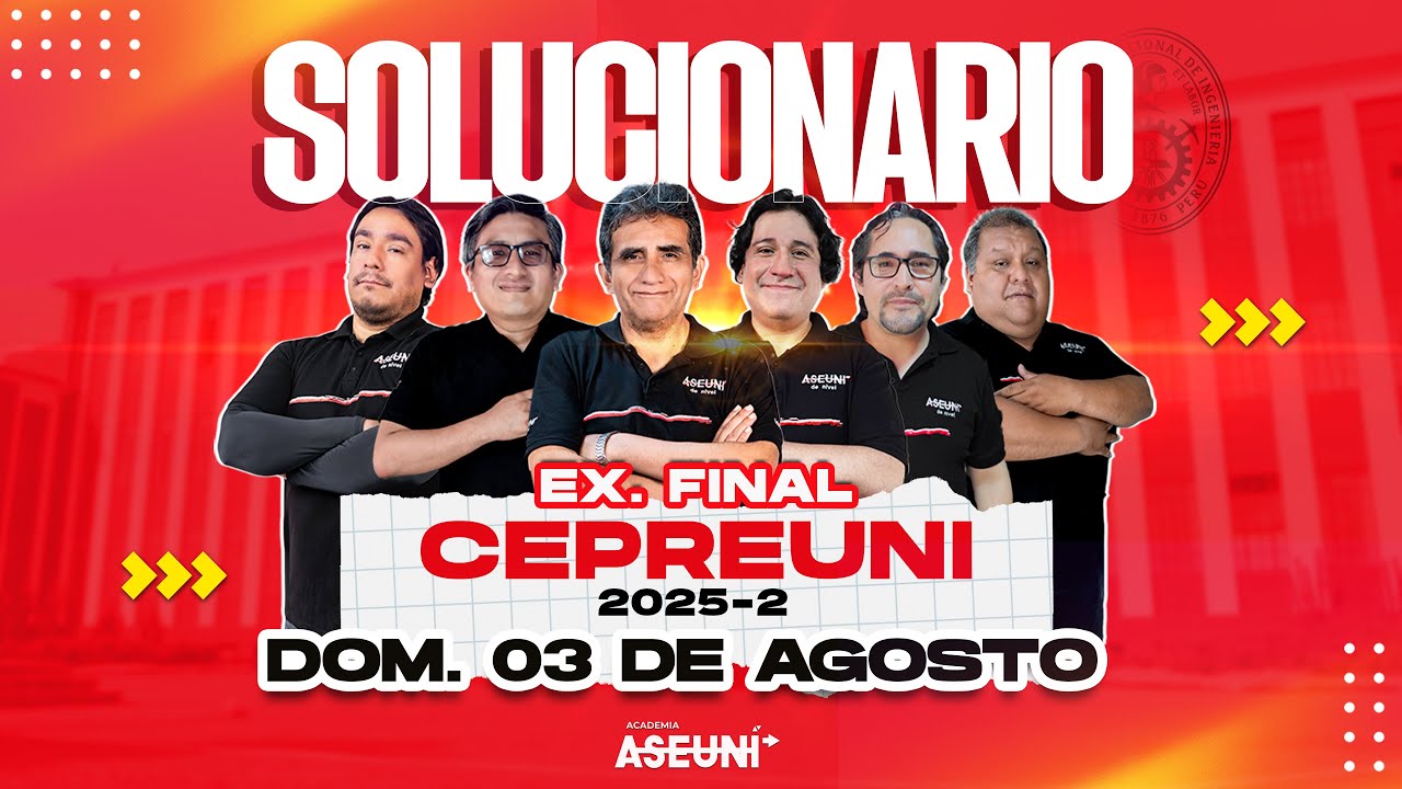 SOLUCIONARIO EXAMEN FINAL CEPREUNI 2025-2 [3 de agosto - en vivo]