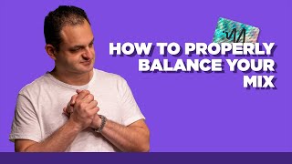 Music Producers - How To Properly Balance Your Mix