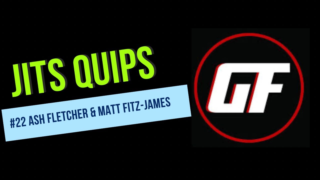 #22 Jits Quips at Grapple Fest: ** ASH FLETCHER and MATT FITZ-JAMES ** (BJJ MATCH BREAKDOWN)